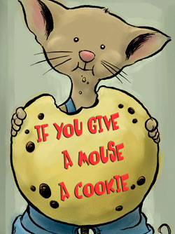 If You Give a Mouse a Cookie
